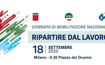 “Ripartire dal Lavoro”, venerdì 18 settembre a Milano manifestazione Cgil Cisl Uil