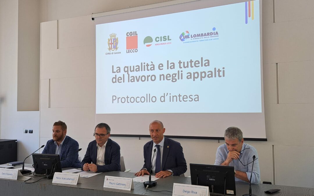 PROTOCOLLO D’INTESA CON IL COMUNE DI LECCO PER LA TUTELA DEL LAVORO NEGLI APPALTI